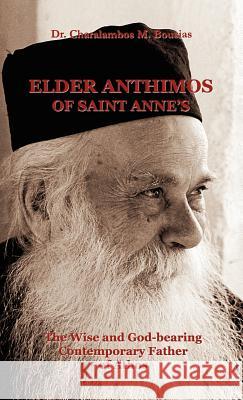 Elder Anthimos of Saint Annes Dr Charalambos M Bousias   9789081155564 Orthodox Logos Foundation
