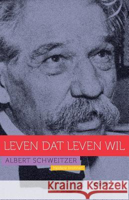 Albert Schweitzer: Leven dat leven wil Bouckaert, Luk 9789081499699 Yunus Publishing