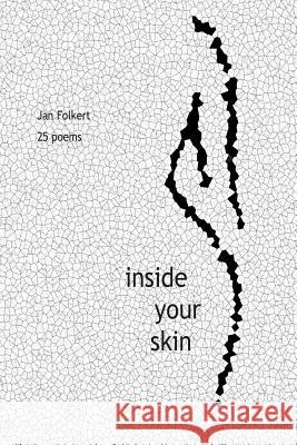 Inside your skin: 25 poems Bouman, Jan F. 9789081710343