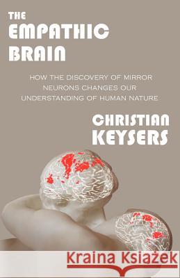 The Empathic Brain Christian Keysers 9789081829205 Social Brain Press