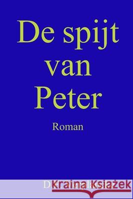 De spijt van Peter D F Verplancke 9789081889841 D.F.Verplancke