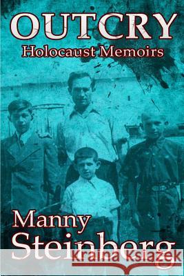 Outcry: Holocaust Memoirs Manny Steinberg 9789082103137 Amsterdam Publishers