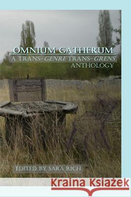 Omnium Gatherum: A Trans-Genre Trans-Grens Anthology Sara Rich 9789082135541