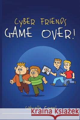 Cyber Friends - Game Over! Gabrielle Coreel 9789082167733