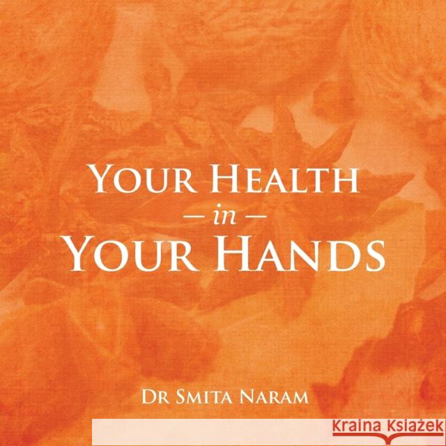 Your Health in Your Hands Dr Smita Naram   9789082214109