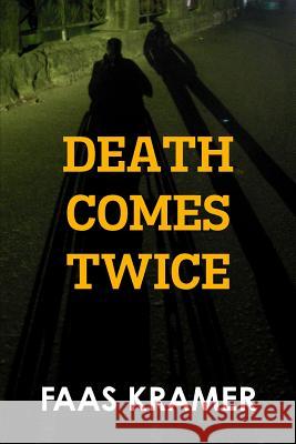 Death Comes Twice Faas Kramer 9789082217612