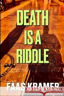 Death Is a Riddle Faas Kramer James Faust 9789082217643