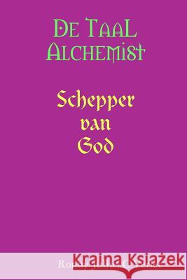 De Taal Alchemist, Schepper van God. Verlet, Ronny 9789082291209