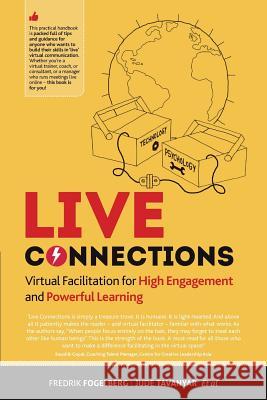 LIVE connections: Virtual Facilitation for High Engagement and Powerful Learning Tavanyar, J. 9789082350401 Nomadic International Business Psychology