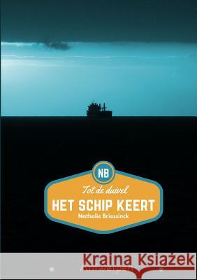 Tot de duivel het schip keert Nathalie Briessinck 9789082455304 NB Producties