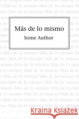 Más de lo mismo Some Author 9789082519440