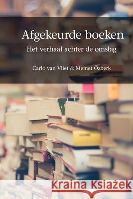 Afgekeurde boeken: het verhaal achter de omslag Carlo Van Vliet, Memet Özberk 9789082519488 Armchair Adventure