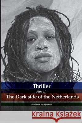 Thriller the dark side of the Netherlands Kattmann, Dalené 9789082549751 978-90-825497-5-1