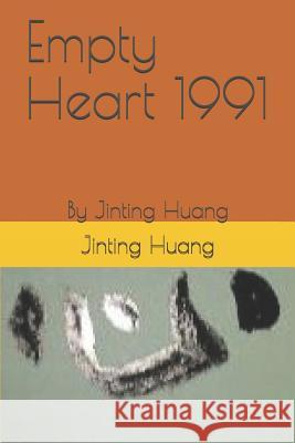 Empty Heart 1991: By Jinting Huang Jinting Huang 9789082592092 J Huang L G