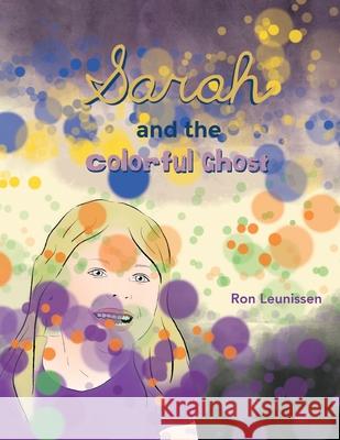 Sarah and the Colorful Ghost Ron Leunissen 9789082617436 Ziva Uitgeverij