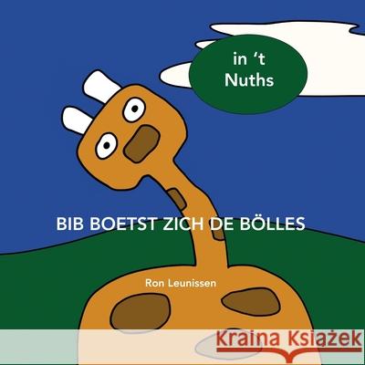 Bib boetst zich de bölles Leunissen, Ronald 9789082617481 Ziva Uitgeverij