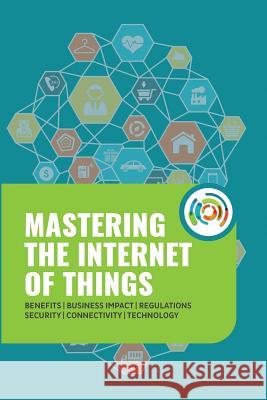 Mastering the Internet of Things Gilles Robichon Robert J. Heerekop 9789082634211