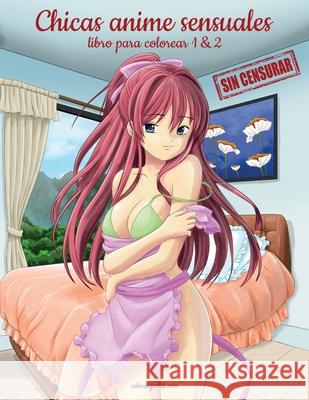 Chicas anime sensuales sin censurar libro para colorear 1 & 2 Nick Snels 9789082750676 Nconsulting