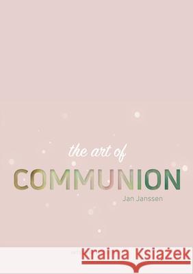 The Art of Communion: bio-energy field Jan Janssen 9789082796018