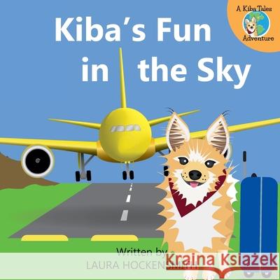 Kiba's Fun in the Sky Laura Hockensmith Laura Hockensmith Ruben Vandenheede 9789082854503 Smith & Heath