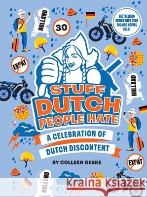 Stuff Dutch People Hate Colleen Geske 9789082862034 Stuff Dutch People Like
