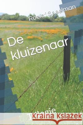 De kluizenaar: Trilogie Roelof Speelman 9789082873016