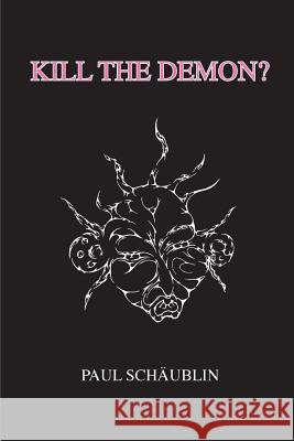 Kill the Demon?: My Guillain-Barré Experience Schäublin, Paul 9789083004006