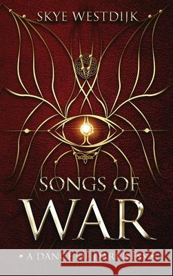 Songs of War: A Dance of Darkness Skye Westdijk 9789083007113 Libra Confictura