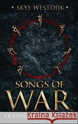 Songs of War: A Storm of Shadows Skye Westdijk 9789083007144 Libra Confictura