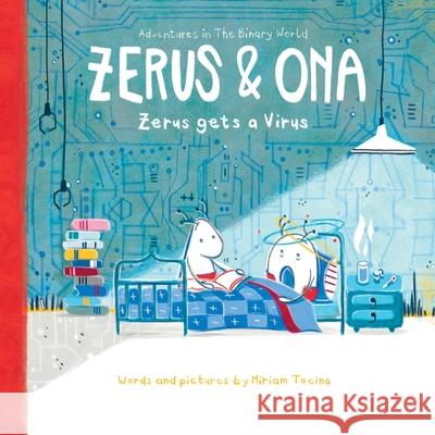 Zerus & Ona: Zerus gets a Virus Miriam Tocino 9789083029801 Https: //Www.Isbn.NL (Cb)