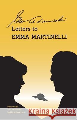George Adamski - Letters to Emma Martinelli George Adamski Gerard Aartsen 9789083033624 BGA Publications