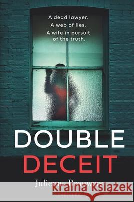 Double Deceit: A plot-twisting thriller set in the heart of Amsterdam. Fiona Dijkhuizen Sarah Fencott Julienne Brouwers 9789083034836