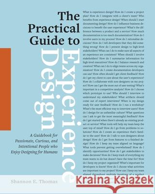 The Practical Guide to Experience Design: A Guidebook for Passionate, Curious, and Intentional People who Enjoy Designing for Humans Shannon E. Thomas 9789083041407