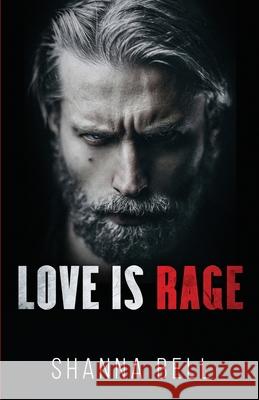 Love is Rage: a dark mafia romance Shanna Bell 9789083054711 Bell Press