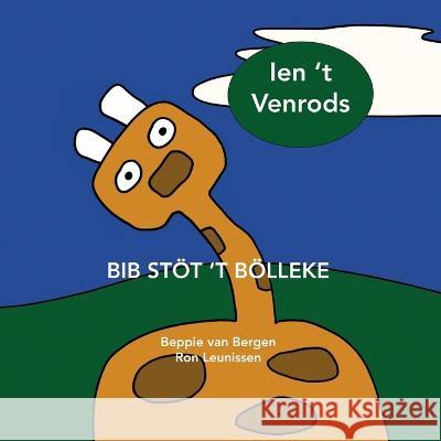 Bib stoet 't boelleke: in 't Venrods Beppie Van Bergen Ronald Leunissen  9789083077208 Ziva Uitgeverij