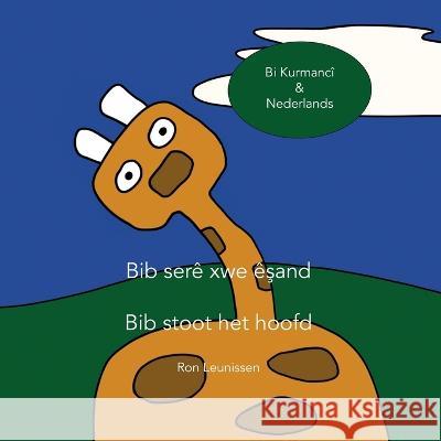 Bib sere xwe eşand - Bib stoot het hoofd: In Kurmanci & Nederlands Reber Dosky Ronald Leunissen  9789083077291 Ziva Uitgeverij