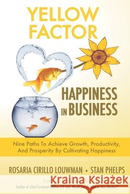 Yellow Factor: Happiness in Business Rosaria Cirillo 9789083082332 Wow Now Publishing