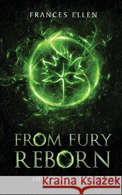 From Fury Reborn Frances Ellen 9789083086873 Frances Ellen Books