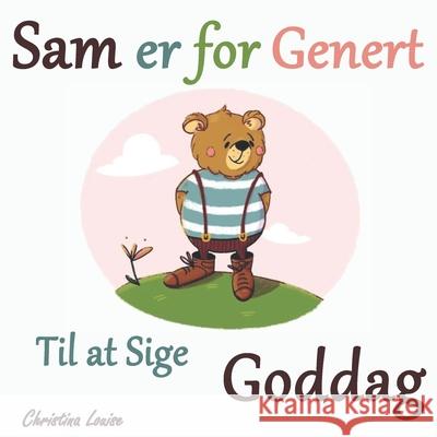 Sam er for genert til at sige Goddag Christina Louise 9789083100395 Green Park Press