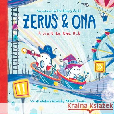 Zerus & Ona: A visit to the ALU Miriam Tocino 9789083127965 Binary World Produtions