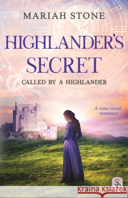 Highlander's Secret: A Scottish Historical Time Travel Romance Mariah Stone 9789083130101 Stone Publishing