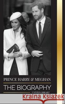 Prince Harry & Meghan Markle: The biography - The Wedding and Finding Freedom Story of a Modern Royal Family United Library 9789083150581 United Library