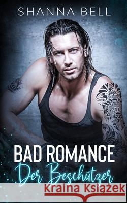 Bad Romance - Der Beschützer Shanna Bell, Anna Maria Nordholz 9789083155647