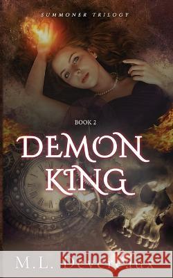 Demon King: An urban fantasy novel M. L. Devereaux 9789083188935 Friendly Publishing House