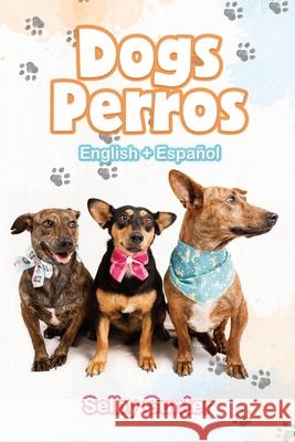 Dogs Perros: A dual language book. Un libro en dos idiomas. Selby Gunter 9789083201122