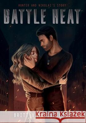 Battle Heat: A Forbidden Romance Story Britt Va 9789083209630 New Dam Publishing
