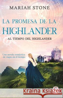 La promesa de la highlander: Una novela romántica de viajes en el tiempo en las Tierras Altas de Escocia Stone 9789083242798 Stone Publishing