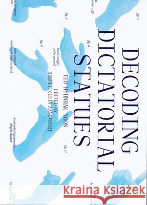 Decoding Dictatorial Statues Ted Yoon 9789083318875 Set Margins' Publications