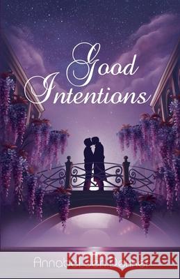 Good Intentions Annabel Den Dekker 9789083322391 Annabel Den Dekker