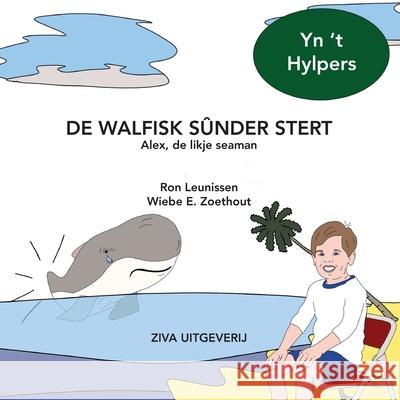 de Walfisk S?nder Stert: Alex, de likje seaman Wiebe E. Zoethout Ron Leunissen 9789083366647 Ziva Uitgeverij